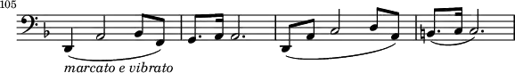 
\relative c \new Staff \with { \remove "Time_signature_engraver" } {
  \key d \minor \time 4/4 \clef bass
  \set Staff.midiInstrument = "cello"
  \set Score.tempoHideNote = ##t \tempo 4 = 128
  \set Score.currentBarNumber = #105 \bar ""
  d, 4_\markup { \italic {marcato e vibrato} }( a'2 bes8 f) g8. a16 a2. d,8( a' c2 d8 a) b8.( c16 c2.) }
