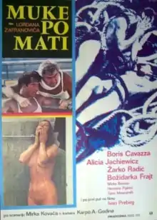 Poster for the film Muke po mati. Three images are included: one of two men conferring, one wearing a neckbrace; one of a naked woman showering; one of a naked man and a naked woman entwined in loose rope. The names of the principal cast are given in the bottom right.